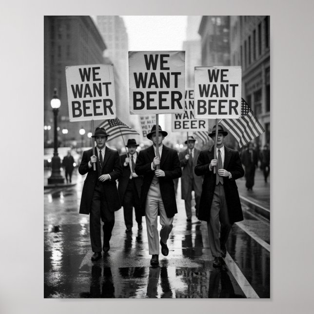 Vintage Prohibition Era We Want Beer Protest March Poster (Front)