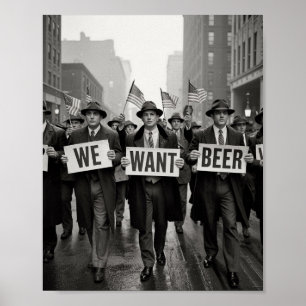 Vintage Prohibition Era We Want Beer Protest March Poster