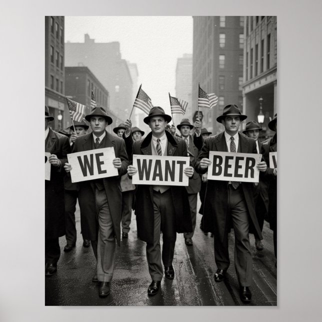 Vintage Prohibition Era We Want Beer Protest March Poster (Front)