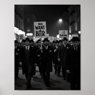 Vintage Prohibition Era We Want Beer Protest March Poster
