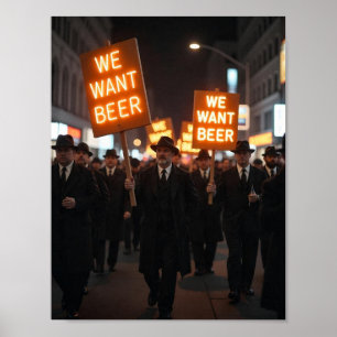 Vintage Prohibition Era We Want Beer Protest March Poster