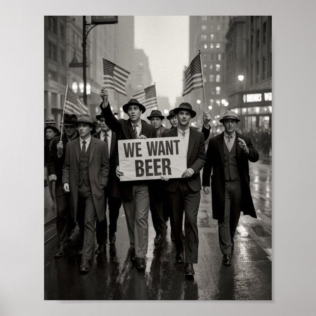 Vintage Prohibition Era We Want Beer Protest March Poster (Front)