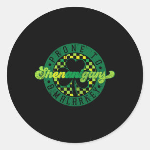 Vintage Prone To Shenanigans And Malarkey St Patri Classic Round Sticker