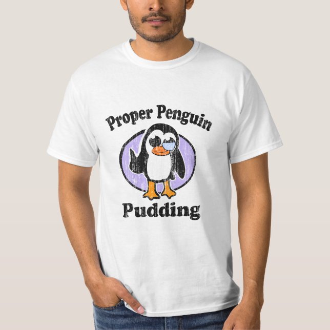 Vintage Proper Penguin Pudding T-Shirt (Front)