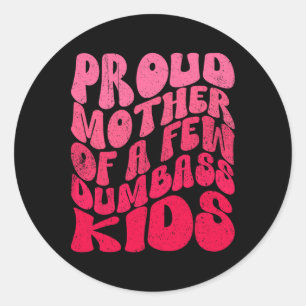 Vintage Proud Mother Dumb Kids Mothers Day Mum Fun Classic Round Sticker