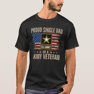 Vintage Proud Single Dad Of A Army Veteran America T-Shirt