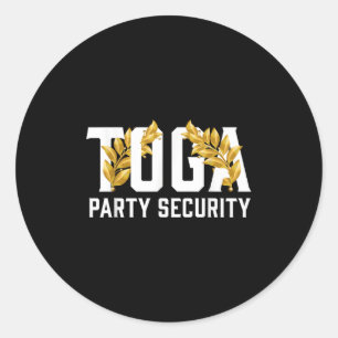 Vintage Quote Fraternity Sorority Toga Party Secur Classic Round Sticker