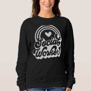 Vintage Rainbow Social Worker Funny Work Love Teac Sweatshirt