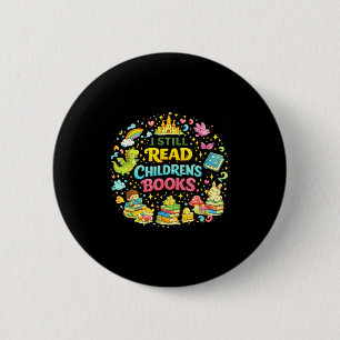 Vintage reading humour i still read children books 6 cm round badge
