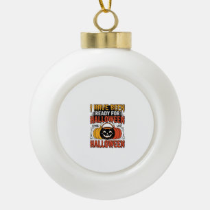 Vintage Ready For Halloween Candy Bucket Shirt Des Ceramic Ball Christmas Ornament