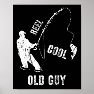 Vintage Reel Cool Old Guy Fishing Fisherman Gift  Poster