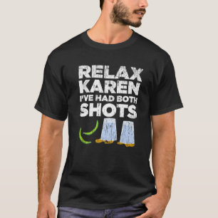Vintage Relax Karen I've Funny Vaccination Tequila T-Shirt