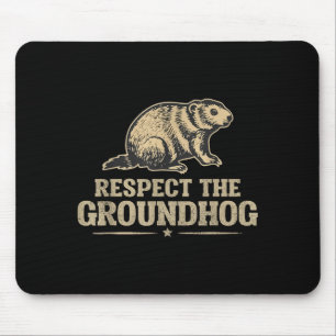 Vintage Respect The Groundhog Funny Groundhog Enth Mouse Pad