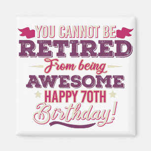 vintage retired awesome 70th birthday sayings magnet