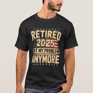 Vintage Retirement 2025 For Men Women Retired 2025 T-Shirt