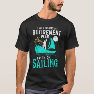 Vintage Retirement Plan Sailing Sailboat Grandpa D T-Shirt