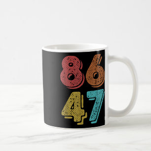 Vintage Retro 8647 Impeach 47 Anti Trump Lies Raci Coffee Mug