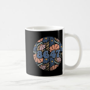 Vintage Retro 8647 Subtle Anti Trump 86 47 Floral  Coffee Mug