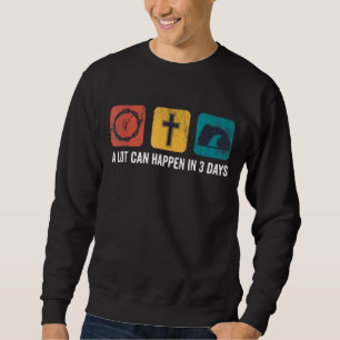 Vintage Retro A Lot Can Happen In 3 Days Bible Cro Sweatshirt