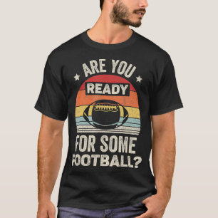 Vintage Retro Are You Ready For Some  T-Shirt