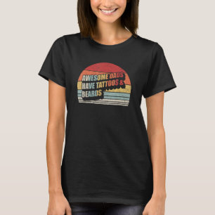 Vintage Retro Awesome Dads Have Tattoo And Beard B T-Shirt