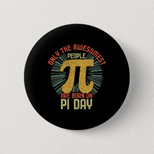 Vintage Retro Awesome People Born Birth On Pi Day 6 Cm Round Badge