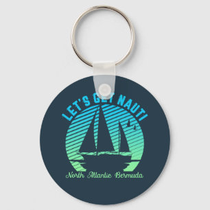 Vintage Retro Bermuda Sailing Let's Get Nauti Key Ring