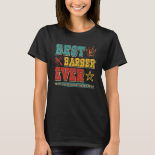 Vintage Retro Best Barber Ever Proud Barber Rock H T-Shirt