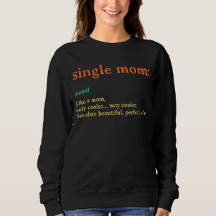 Vintage Retro Best Single Mum Ever Definition Moth Sweatshirt