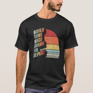 Vintage Retro Build Tune Race Break Fix Repeat Car T-Shirt