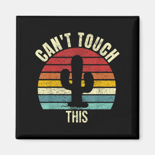Vintage Retro Can't Touch This Funny Cactus Cacti  Magnet
