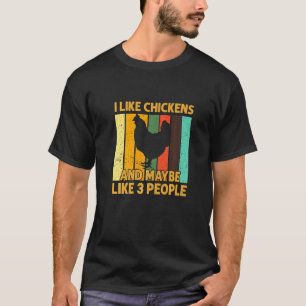 Vintage Retro Chicken I Like Chickens & Maybe Like T-Shirt