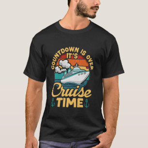 Vintage Retro Countdown Is Over It s Cruise Time C T-Shirt