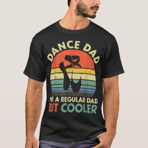 Vintage Retro Dance Dad Like A Regular Dad But Coo T-Shirt