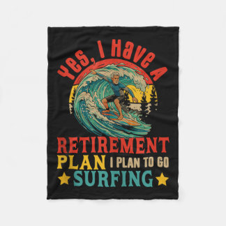 Vintage Retro Do Have A Retirement Plan Go Surfing Fleece Blanket