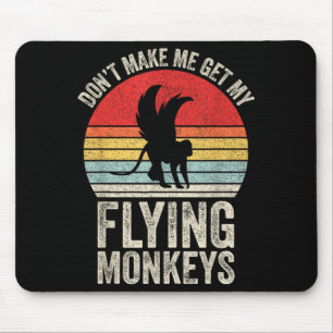 Vintage Retro Don't Make Me Get My Flying Monkeys Mouse Pad