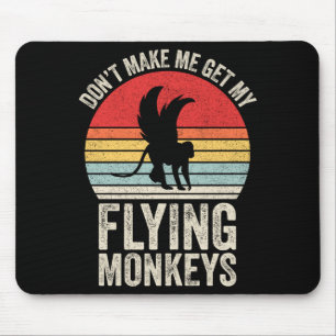 Vintage Retro Don't Make Me Get My Flying Monkeys Mouse Pad