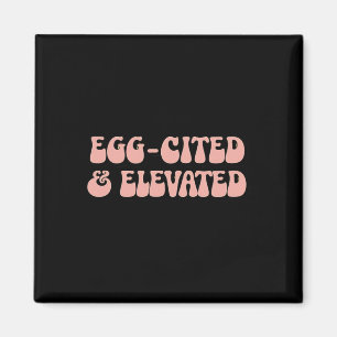 Vintage Retro Easter Joke Egg-cited And Elevated  Magnet