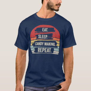 Vintage Retro Eat Sleep Candy Making RepeatGift534 T-Shirt