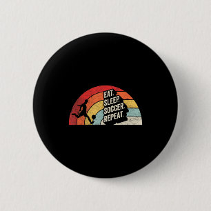 Vintage Retro Eat Sleep Soccer Repeat Soccer 3 T S 6 Cm Round Badge