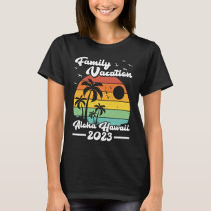 Vintage Retro Family Vacation 2023 Aloha Hawaii Be T-Shirt