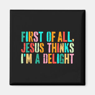 Vintage Retro First of All Jesus Thinks Im A Magnet