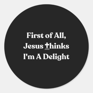Vintage retro first of jesus thinks a delight classic round sticker