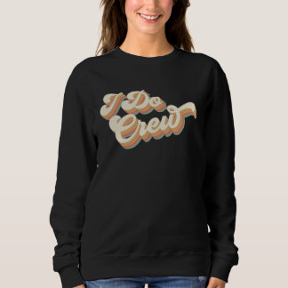 Vintage Retro I Do Crew Bachelorette Party Matchin Sweatshirt