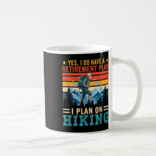 Vintage Retro I Do Have A Retirement Plan On Hikin Coffee Mug