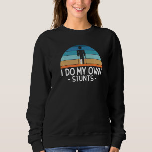 Vintage Retro I Do My Own Stunts Broken Leg Premiu Sweatshirt
