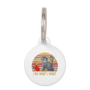 Vintage Retro I Do What I Want My Black Cat Lovers Pet Tag