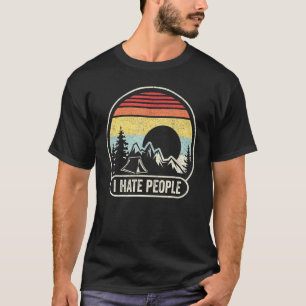 Vintage Retro I Hate People I Love Camping T-Shirt