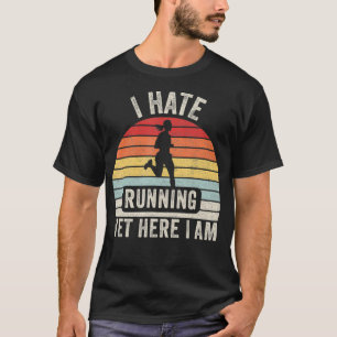 Vintage Retro I Hate Running Yet Here I Am Running T-Shirt