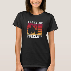 Vintage Retro I Love My Forklift Forklift Driver P T-Shirt